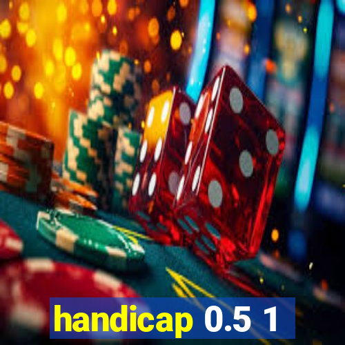 handicap 0.5 1